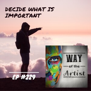 WOTA #229 - Decide What Is Important
