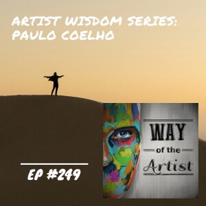 WOTA #249 - Artist Wisdom Series: Paulo Coelho