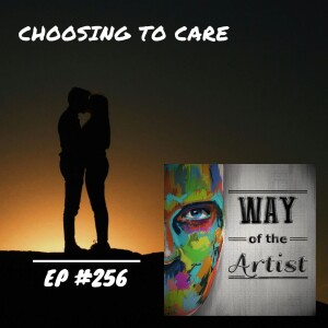 WOTA #256 - Choosing to Care