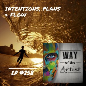 WOTA #258 - Intentions, Plans & Flow