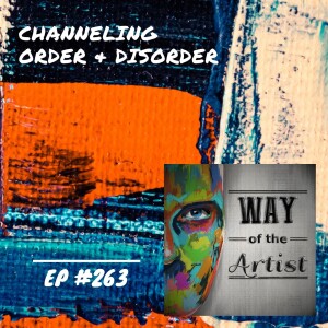 WOTA #263 - Channeling Order & Disorder