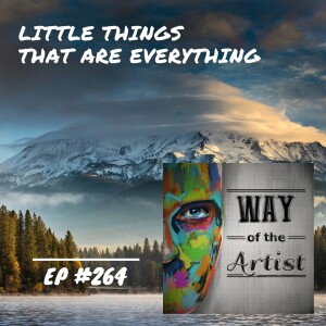 WOTA #264 - Little Things That Are Everything