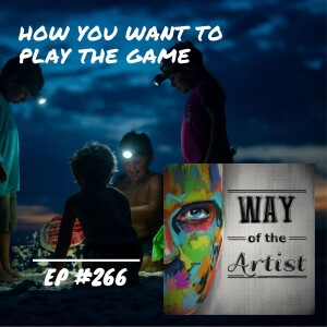 WOTA #266 - How You Want to Play the Game