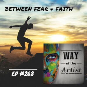 WOTA #268 - Between Fear and Faith