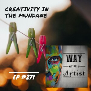 WOTA #271 - Creativity in the Mundane