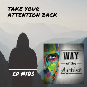 WOTA #103 - ”Take Your Attention Back”