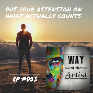 WOTA #053 - ”Put Your Attention On What Actually Counts”