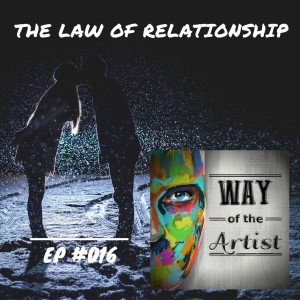 WOTA #016 - ”The Law of Relationship”