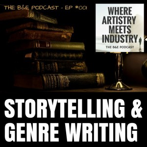 B&EP #001 - Storytelling & Genre Writing