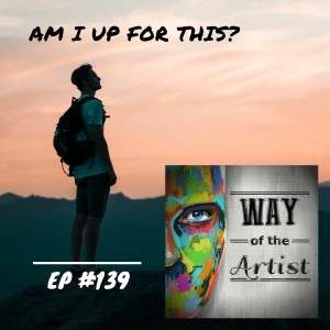 WOTA #139 - ”Am I Up for This?”