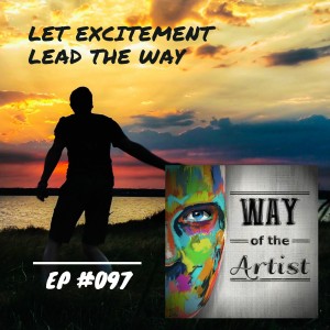 WOTA #097 - ”Let Excitement Lead the Way”