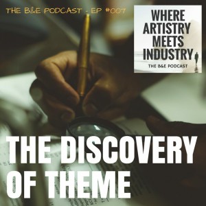 B&EP #007 - The Discovery of Theme (w/ Kat Karpoff)