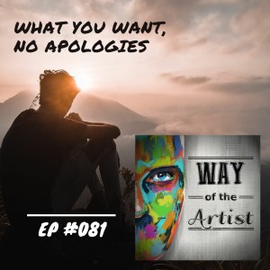 WOTA #081 - ”What You Want, No Apologies”