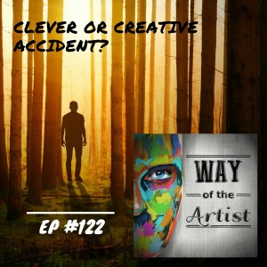 WOTA #122 - ”Clever or Creative Accident?”