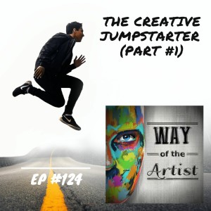 WOTA #124 - ”The Creative JumpStarter” (Part #1)
