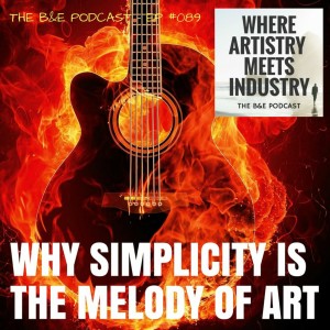 B&EP #089 - Why Simplicity is the Melody of Art (w/ Matt Cairns)