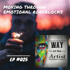 WOTA #025 - ”Moving Through Emotional Roadblocks”