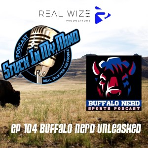 EP 104 Buffalo Nerd Unleashed