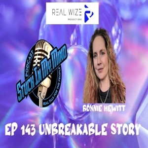 EP 143 Unbreakable Story