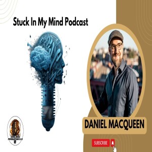 EP 204 Overcoming Adversity: A Journey of Resilience and Triumph with Daniel MacQueen