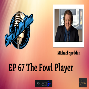 EP 67 The Fowl Player