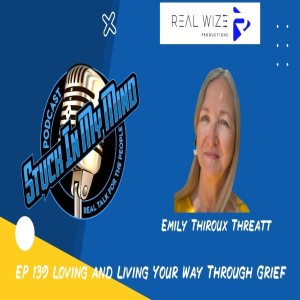 EP 139 Loving and Living Your Way Through Grief