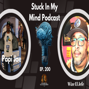 EP 200 Stuck In My Mind Podcast: A Journey of Authenticity, Transparency, and Personal Growth