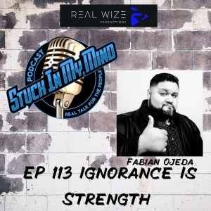 EP 113 Ignorance Is Strength