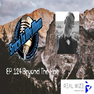 EP 124 Beyond The Pale