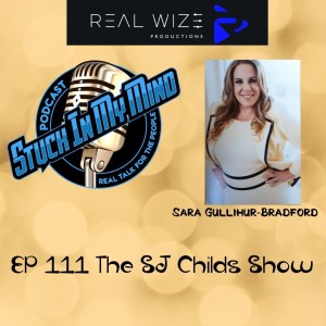 EP 111 The SJ Childs Show