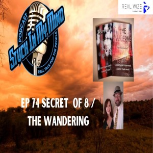 EP 74 Secret of 8/ The Wandering