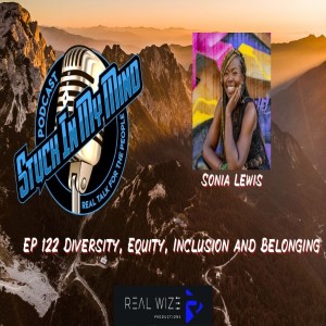 EP 122 Diversity, Equity, Inclusion and Belonging