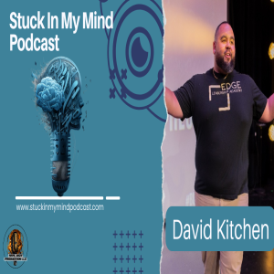 EP 215 Strength, Resilience, and Leadership: David Kitchen’s Inspirational Tale