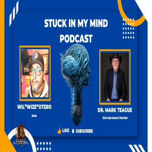 EP 267 Traditional Values in Modern Business: Insights from Dr. Mark L. Teague