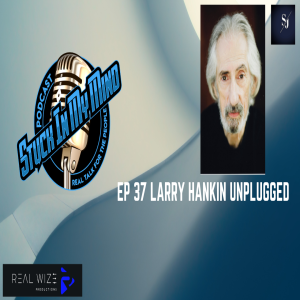 EP 37 Larry Hankin Unplugged