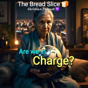 Ep 24. Are We In Charge?