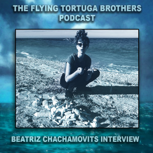 Flying Tortuga Brothers Episode 8 - Beatriz Chachamovits Interview
