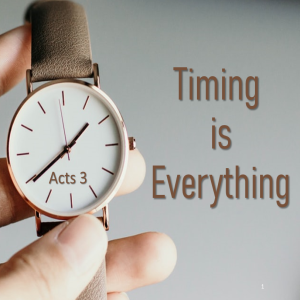 Timing is everything Acts 3