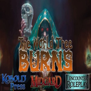 The World Tree Burns Season 2 ep 05 (5e D&D Actual Play in Midgard)