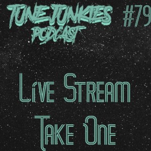 #79 Live Stream Take One