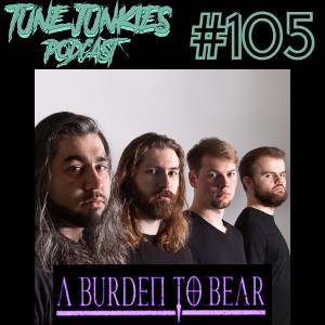 #105 A Burden To Bear