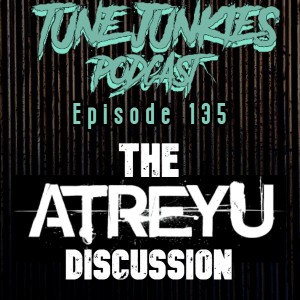 #135 The Atreyu Discussion