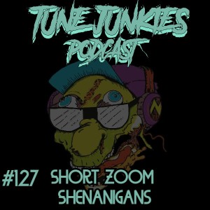 #127 Short Zoom Shenanigans