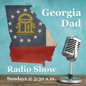 Georgia Dad Radio Show, Episode 2 - May 12, 2019