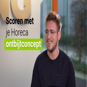 Scoren met je Horeca ontbijtconcept met Karel van 'De Vuvuzela' | Horeca Insights