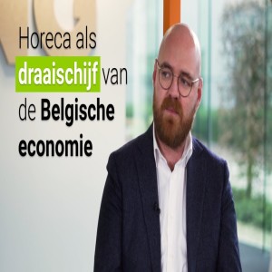 Horeca als draaischijf van de Belgische economie | Horeca Insights