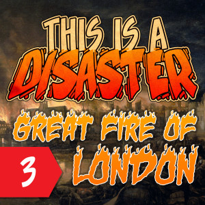 Episode 3: The Great Fire of London