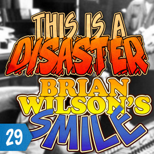 Episode 29: Brian Wilson's Smile