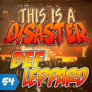 Episode 54: Def Leppard
