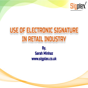 Use of Electronic Signature in Retail Industry | Sigplex